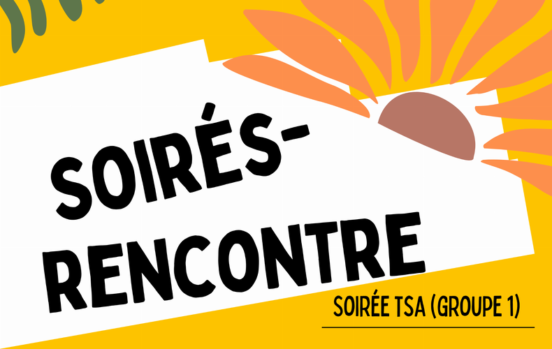 Soirées TSA (groupe 1)