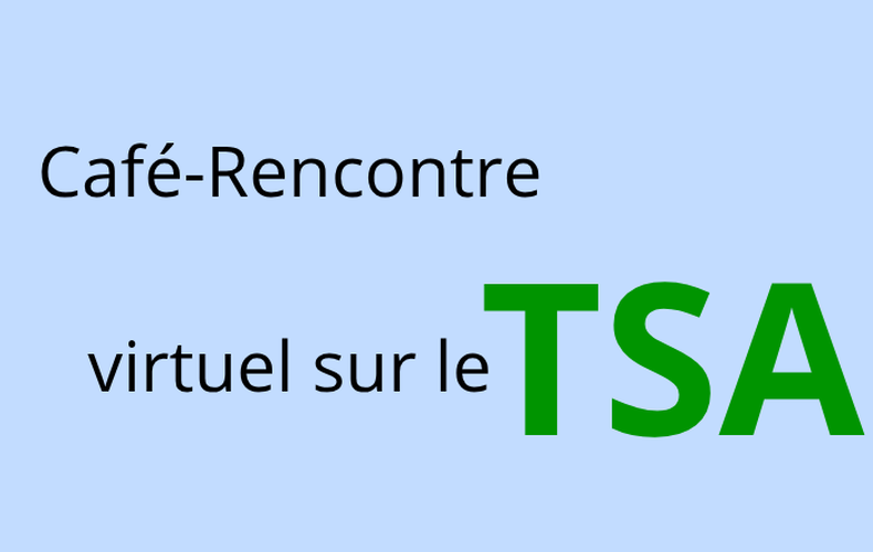 Café rencontre virtuel avec Autisme Estrie, le 20 octobre.