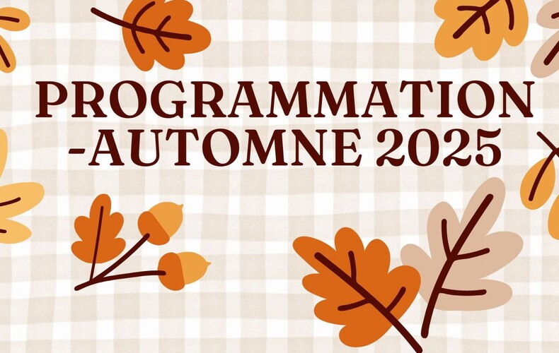 Les inscriptions pour nos activités d'automne sont maintenant ouvertes!